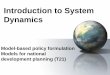 Model-based policy formulation Models for national ... to System Dynamics Model-based policy formulation Models for national development planning (T21)
