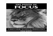 the power of focus - Cloud Object Storage | Store & Retrieve …Power+of+Focus.pdf ·  · 2017-05-18CHAD HOWSE 2 THE POWER OF FOCUS Table of Contents Be Careful What You Focus On