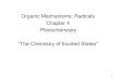 Organic Mechanisms: Radicals Chapter 4 - Rutgers …alroche/Rads-Ch4.pdf · Organic Mechanisms: Radicals Chapter 4 ... So in summary..... T 1 ... Selection rules tell us that when