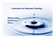 Continuity and Recovery Planning Presentation.ppt and Recovery Planning...vvss.. •Disaster Recovery is a substantial part ... Business Continuity and Recovery Planning So…When