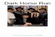 Dark Horse Run - Star Struck Productions horse run modern country music ... linda ronstadt neon moon: brooks & dunn wrong 5'oclock: eric heatherly ... desperado: eagles ghost riders