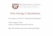 Free Energy Calculations - biomachina.org of Free Energy Free energy ifh i hdiis one of the most important thermodynamic quantities (reaction equilibrium, solvation, stability, and
