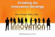 Creating an Innovation Strategy - YSBEC · (Accenture, BCG, 2014) ... RIM/Blackberry, Nokia, Motorola, ... INNOVATION MATRIX Semi Radical Technology Automobiles Mobile telephones