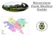 Riverview Park Shelter Guide - Pittsburgh PA Riverview Drive Open: May thru September Please Note: playgrounds, swimming pools, fields, etc. are not exclusively reserved for the permit