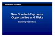New Bundled-Payments: Opportunities and Riskshfmawesternsymposium.org/wp-content/.../2016/05/New-Bundled-Pay… · • Prepare hospitals/health systems for the challenges and 