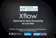 Xflow - web3d2012.web3d.org Declarative Data Processing for the Web Felix Klein, Kristian Sons, Dmitri Rubinstein, Sergiy Byelozyorov, Stefan John, Philipp Slusallek