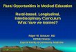 Rural Opportunities in Medical Education Rural-based ...med.und.edu/rome/_files/docs/what-have-we-learned.pdfRural-based, Longitudinal, Interdisciplinary Curriculum What have we learned?