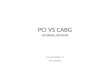 [PPT]PCI VS CABG JOURNAL REVIEW REVIEW/PCI VS CABG.ppsx · Web viewCABRI TRIAL Objective: RCT CABG VS PCI N- 1054 Conclusion: In patients with multivessel coronary disease and chronic