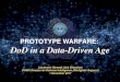 PROTOTYPE WARFARE: DoD in a Data-Driven Ageon-demand.gputechconf.com/gtcdc/2017/presentation/dc7259-general...Lieutenant General Jack Shanahan OUSDI Director for Defense Intelligence