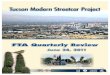 Tucson Modern Streetcar Project - Sun Link A genda Grantee: City of Tucson Project: Tucson Modern Streetcar Project Subject: Quarterly Review Meeting No. 6 Date: (RTA)Tuesday, June