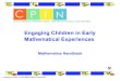 Engaging Children in Early Mathematical Experiences Children in Early Mathematical Experiences Engaging Children in Early Mathematical Experiences is a publication of the ... It invites