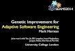 Genetic Improvement for Adaptive Software …seams2014.uni-paderborn.de/downloads/Harman_Keynote...Genetic Improvement for Adaptive Software Engineering Mark Harman University College