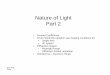 Nature of Light Part 2 - University of Colorado Boulderecee.colorado.edu/~ecen5616/WebMaterial/02 Nature of Light-2.pdf · Nature of Light Part 2 • Fresnel Coefficients • From