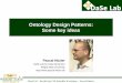 Ontology Design Patterns: Some key ideasdaselab.cs.wright.edu/pub/2014-05-DC-C4P.pdfMay2014 – EarthCube C4P PaleoBio Workshop – Pascal Hitzler Ontology Design Patterns: Some key