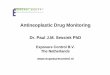 Antineoplastic Drug Monitoring - Pharma Monitor · Antineoplastic Drug Monitoring ... body of the worker • No information about health-risk for the worker ... Glove contamination