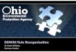 DSIWM Rule Reorganization - Ohio EPAepa.ohio.gov/Portals/34/document/draftrule/rule_reorg_ppt_2011.pdf• As a frequent speaker for Ohio EPA and Ohio EMA • ... DSIWM Rule Reorganization