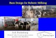 Barn Design for Robotic Milking - Embrun Veterinary …embrunfarmvet.com/content/user_files/2014/04/Jack... ·  · 2015-07-16objective is to design the perfect robotic milking barn