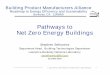 Pathways to Net Zero Energy Buildings - Lawrence …gaia.lbl.gov/btech/CSI_BPMAlliance/PathwaystoNetZero.pdfPathways to Net Zero Energy Buildings Stephen Selkowitz Department Head,