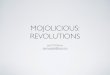 MOJOLICIOUS: REVOLUTIONS - Before the Shadow …pemungkah.com/wp-content/uploads/2014/03/Mojolicious-Revolutions.pdf• Mojolicious’s routes and built-in server let us get around