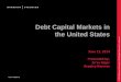 Debt Capital Markets in the United States - Morrison …/media/Files/Presentations/140612DebtCapital...Debt Capital Markets in the United States June 12, 2014 . Presented by: Ze’ev