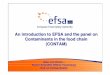 An introduction to EFSA and the panel on Contaminants in ... · Contaminants in the food chain ... formed and released during a variety of combustion ... industrial food processing