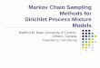 Markov Chain Sampling Methods for Dirichlet Process ...banerjee/Teaching/Fall07/talks/Colin_slides.pdfMethods for Dirichlet Process Mixture Models ... Integrate over mixing proportions