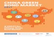CHINA GREEN BOND MARKET - Climate Bonds Initiative · China Green Bond Market Annual Report 2017 3 “A lot of green finance projects: subways, railways, water treatment, solid waste,
