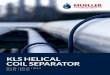 KLS HELICAL COIL SEPARATOR - MuellerEnvironmental · Vortex Breaker Helical Gas Passage ... KLS-1C VERTICAL VESSEL DESIGN ... The KLS Helical Coil Separator not only removes these