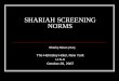 SHARIAH SCREENING NORMS - Dr Shariq Nisar Presentations/New York 2007.pdfSHARIAH SCREENING NORMS The Helmsley Hotel, New York ... Objectives of Shariah Al-Ghazali ... (Imam Sarakhsi)