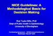 NICE Guidelines: A Methodological Basis for … Guidelines: A Methodological Basis for Decision Making Rod Taylor MSc, PhD Dept of Public Health & Epidemiology University of Birmingham
