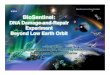 DNA Damage-and-Repair Experiment Beyond Low Earth …mstl.atl.calpoly.edu/.../DevelopersWorkshop2014/Ricco_BioSentinel.pdf · • Will likely be Earth-trailing, ... o 12 “banks”