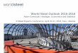 World Steel Outlook 2015-20167f6431a3-f4ca-4ed4-8319-1ecb...World Steel Outlook 2015-2016 ... Structural problems in many advanced ... 'but moderate growth in 2015-2016 US steel demand