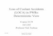 Loss of Coolant Accidents (LOCA) in PWRs: Deterministic View€¦ ·  · 2017-04-29Loss of Coolant Accidents (LOCA) in PWRs: Deterministic View Course 22.39 ... By Charles Forsberg
