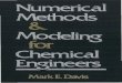 cc - California Institute of Technologyauthors.library.caltech.edu/25061/2/NumMethChE84front...Davis, Mark E. Numerical methods and modeling for chemical engineers. Bibliography: p