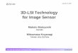 3D-LSI Technology for Image Sensorrd.kek.jp/slides/20081029/Motoyoshi.pdf · Title: Microsoft PowerPoint - Pixel2008_Motoyoshi.ppt Author: Administrator Created Date: 9/27/2008 1:47:19