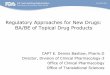 Regulatory Approaches for New Drugs: BA/BE of …pqri.org/wp-content/uploads/2015/08/pdf/Bashaw...Regulatory Approaches for New Drugs: BA/BE of Topical Drug Products CAPT E. Dennis