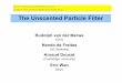 Unscented Particle Filter - ISIP · The Unscented Particle Filter Rudolph van der Merwe (OGI) Nando de Freitas (UC Berkeley) Arnaud Doucet (Cambridge University) Eric Wan (OGI) Slide