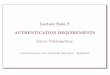 Lecture Note 7 AUTHENTICATION REQUIREMENTS …sourav/lecture_note7.pdfLecture Note 7 AUTHENTICATION REQUIREMENTS ... • This section is concerned with the types of functions that