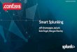 Smart*Splunking - The 8th Annual Splunk Worldwide Users ... · jchampagne@splunk.com ... Splunk/6.2.5/SearchReference/CommonEvalFunctions#Mathematical_functions. ... Command*Reference