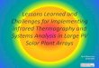 Lessons Learned and Challenges for Implementing … Thermography and ... Challenges for Implementing Infrared Thermography and Systems Analysis in Large PV ... •Manual …
