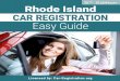 Rhode Island CAR REGISTRATION Easy Guidecar-registration.org.s3.amazonaws.com/.../rhode-island.pdf · Rhode Island CAR REGISTRATION Easy Guide 5th Edition ... Once your purchase is