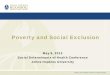 Poverty and Social Exclusion - Johns Hopkins Universityweb.jhu.edu/.../sdh_symposium/Poverty_and_Social_Exclusion.pdf · • Disorder Theory and theories of neighborhood decay and