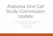 Alabama One Call Study Commission Update€¦ · John Bedford - Colbert County ... Alabama DOT Jimmy Gray - ... b. Alabama 811 and current state law c. Alabama One Call Study Commission