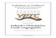 Yahshua vs. Yeshua? - YPTC or Yeshua? ’ Philadelphia Truth Congregation, Inc. © Copyright 2004 All Rights Reserved 2 Among the ranks of Messianic believers there has long been a