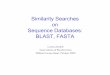 Similarity Searches on Sequence Databases: BLAST, …€¦ · Similarity Searches on Sequence Databases, EMBnet Course, October 2003 Similarity Searches on Sequence Databases: BLAST,