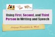Using First, Second, and Third Person in Writing and …markspathfinders.weebly.com/.../_3__first_second_third_person.pdfIntroduction In grammatical terms, ﬁrst person, second person,