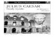 JULIUS CAESAR - Rainbow Resource Center, Inc. · we will get all sorts of valuable things and fill our houses ... and some among the nobility believe Julius Caesar is ... or M for