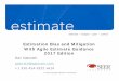 Estimation Bias and Mitigation With Agile Estimate ... Bias Why Cant People Estimate... · Dan Lovallo, Daniel Kahneman | Jul 01, 2003) 3 ... •  …