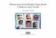 Minnesota Oral Health Data Book Children and Youth - …fluoridealert.org/wp-content/uploads/mn.2006.pdf · Minnesota Oral Health Data Book Children and Youth ... still have severe