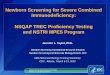 Newborn Screening for Severe Combined Immunodeficiency ... · Three Types of DBS Reference Materials for the TREC Assay 1. Normal Reference Material –Screen Negative for SCID TREC